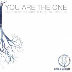 Bella Muerte : You Are the One